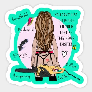 Cut People Out Your Life Sticker